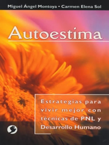 Autoestima - Vivir Mejor Con Pnl, Montoya, Pax