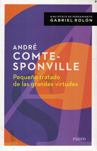 Pequeño Tratado De Las Grandes Virtudes - Andre Comte-sponvi