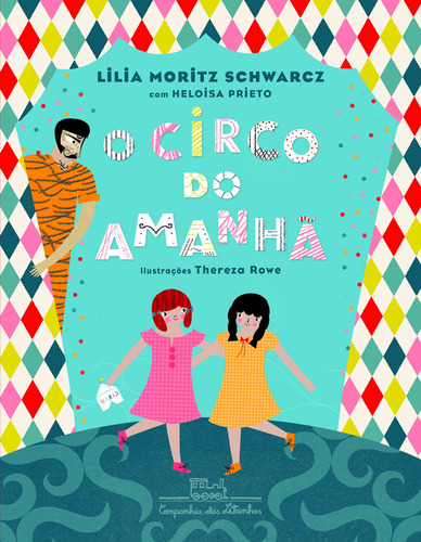 O circo do amanhã, de Prieto, Heloisa. Editora Schwarcz SA, capa mole em português, 2014