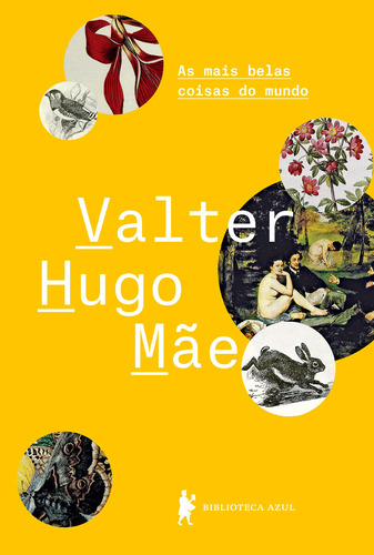 As mais belas coisas do mundo, de Mãe, Valter Hugo. Editora Globo S/A, capa dura em português, 2019