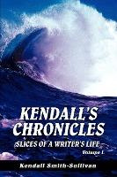 Libro Kendall's Chronicles : Slices Of A Writer's Life - ...