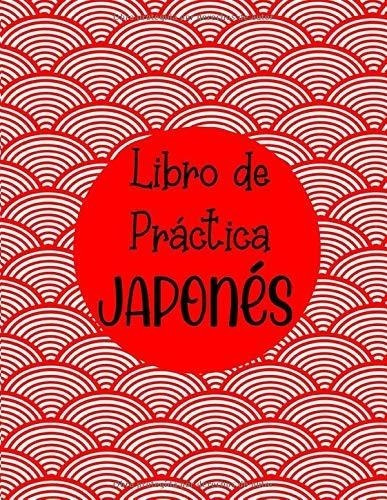 Libro De Practica Japones Cuaderno De Practica Kanj, De Japonesa, Caligrafía. Editorial Independently Published En Español