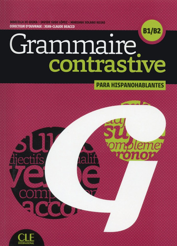 Grammaire contrastive pour hispanophones - Niveaux B1/B2 - Livre + CD, de Beacco, Jean Claude. Editorial Cle, tapa blanda en francés, 2015