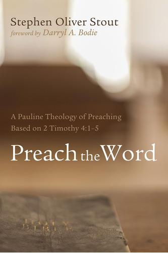 Libro: Preach The Word: A Pauline Theology Of Preaching Bas