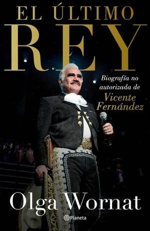 El Ultimo Rey La Biografia No Autorizada De Vicente Fernande