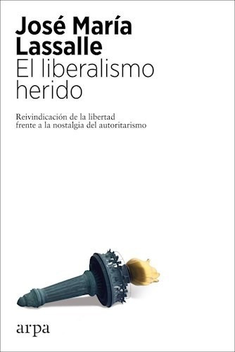 Liberalismo Herido - Lassalle Jose Maria (papel)