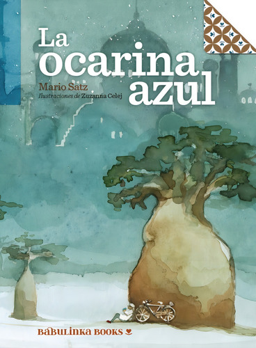 La Ocarina Azul, De Mario Satz. Editorial Babulinka Libros, Tapa Blanda, Edición 1 En Español