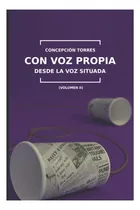 Comprar Libro: Con Voz Propia: Desde La Voz Situada (con Voz Propia 