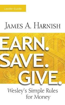 Libro Earn. Save. Give. Leader Guide - James A. Harnish