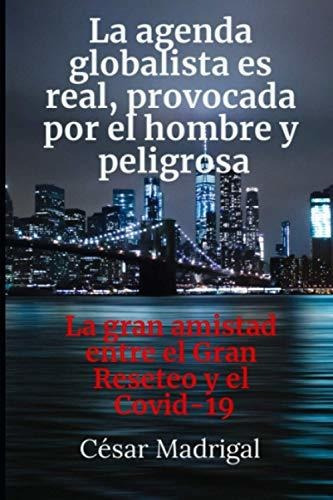 Libro : La Agenda Globalista Es Real, Provocada Por El...