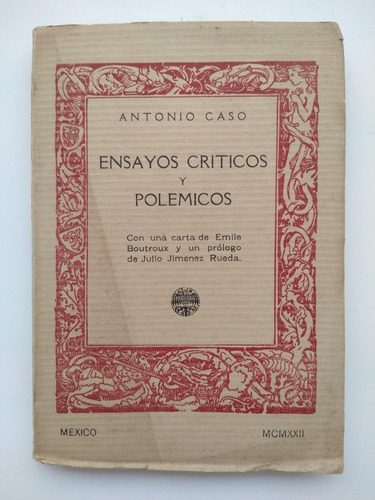 Ensayos Críticos Y Polémicos Antonio Caso 1922