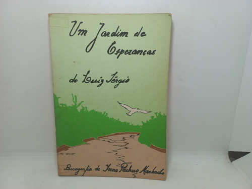 Livro - Um Jardim De Esperanças - Luiz Sérgio 