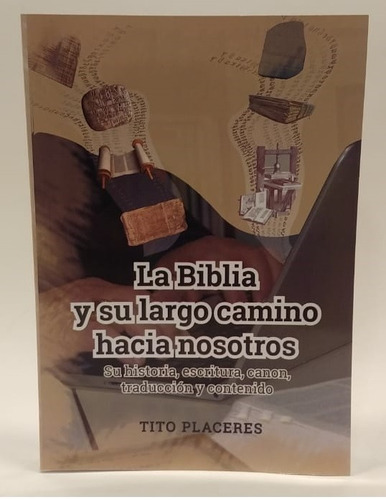 La Biblia Y Su Largo Camino Hacia Nosotros Tito Placeres Ecc