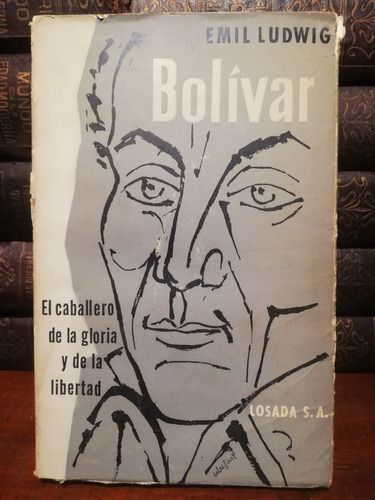 Bolivar,caballero De La Gloria, Emil Ludwig,1958, Losada