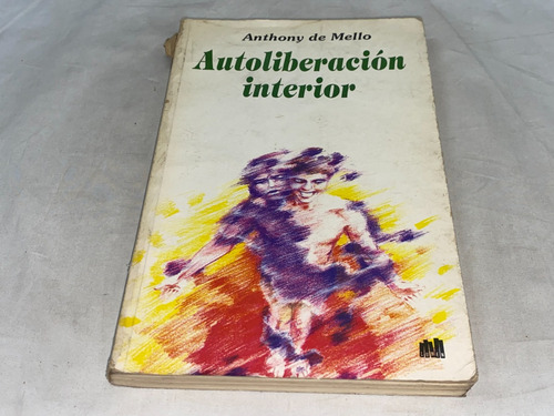 Autoliberación Interior - Anthony De Mello - Lumen