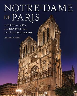 Libro Notre-dame De Paris : History, Art, And Revival Fro...