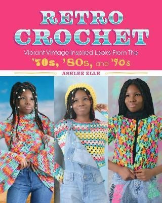 Libro Retro Crochet : Vibrant Vintage-inspired Looks From...