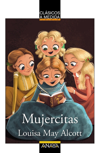 Mujercitas, De Louisa May Alcott. Editorial Anaya Infantil Y Juvenil, Tapa Blanda En Español, 2021