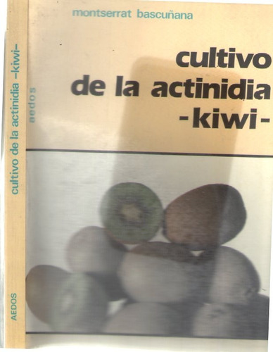 Cultivo De La Actinidia - Kiwi - Montserrat Bascuñana