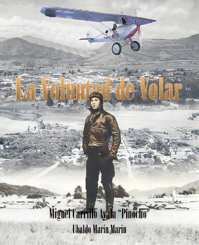 La Voluntad De Volar, De Ubaldo Marin Marin. Editorial Palibrio, Tapa Blanda En Español