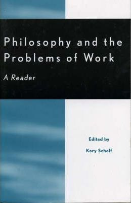 Philosophy And The Problems Of Work - Kory P. Schaff (pap...