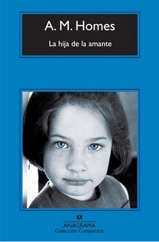 La Hija De La Amante (colección Compactos) - A. M. Homes