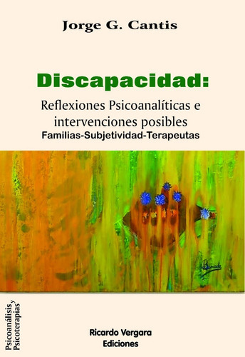 Discapacidad: Reflexiones Psicoanalíticas E Intervenciones 