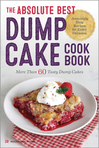 Libro: The Absolute Best Dump Cake Cookbook: More Than 60