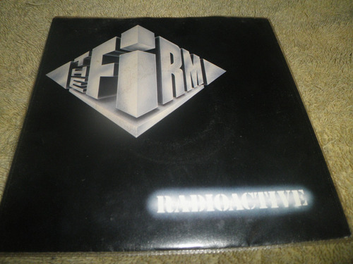 Disco De Vinilo 45 Rpm 7'' De The Firm - Radioactive (1985)