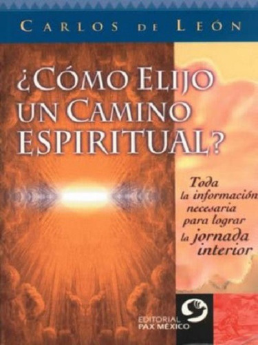 Como Elijo Un Camino Espiritual, De Leon Carlos De. Editorial Pax En Español