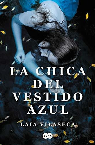 La Chica Del Vestido Azul (suma), De Vilaseca, Laia. Editorial Suma, Tapa Blanda En Español