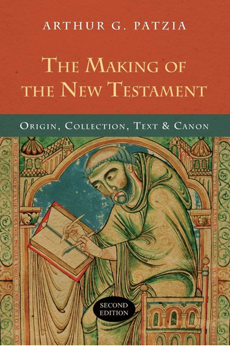 Libro: The Making Of The New Testament: Origin, Collection,