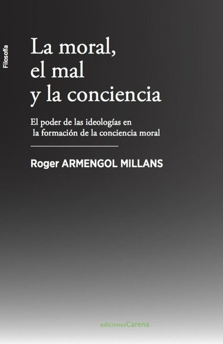 Libro La Moral, El Mal Y La Conciencia - Armengol Millans...