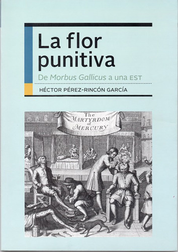 Libro La Flor Punitiva. De Morbus Gallicus A Una Est Dku