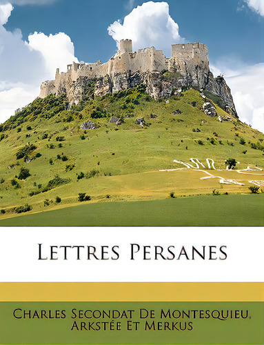 Lettres Persanes, De De Montesquieu, Charles Secondat. Editorial Nabu Pr, Tapa Blanda En Inglés