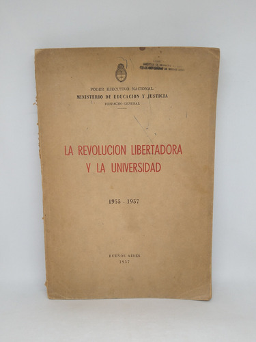 La Revolucion Libertadora Y La Universidad 1955-1957