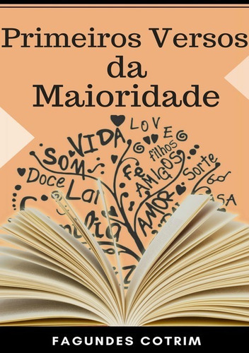 Primeiros Versos Da Maioridade, De Fagundes Cotrim. Série Não Aplicável, Vol. 1. Editora Clube De Autores, Capa Mole, Edição 1 Em Português, 2018