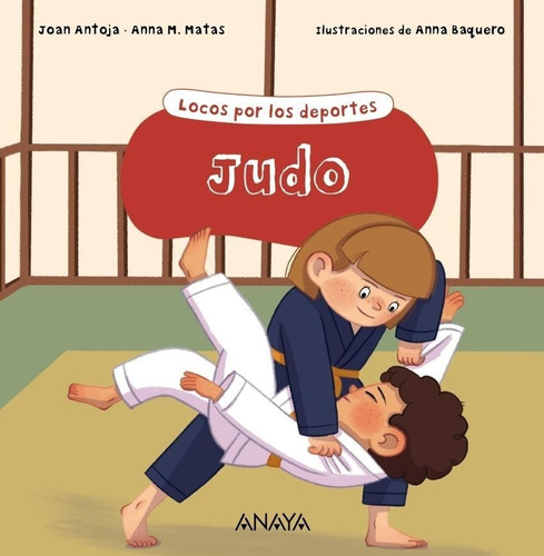 Libro: Judo. Antoja, Joan/matas, Anna M. Anaya