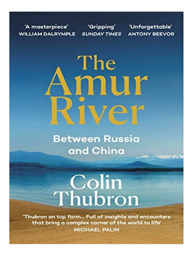 The Amur River - Colin Thubron. Eb03