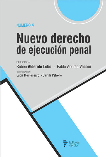 Nuevo Derecho De Ejecución Penal Nº4 - Rubén Alderete Lobo