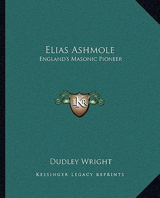Libro Elias Ashmole : England's Masonic Pioneer - Dudley ...