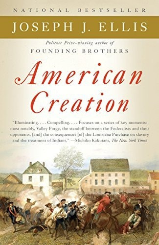 Book : American Creation Triumphs And Tragedies In The...