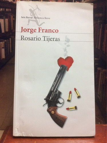 Rosario Tijeras - Jorge Franco - Novela - Literatura Colombi