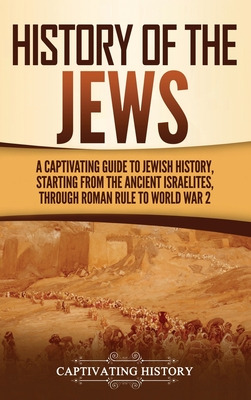 Libro History Of The Jews: A Captivating Guide To Jewish ...