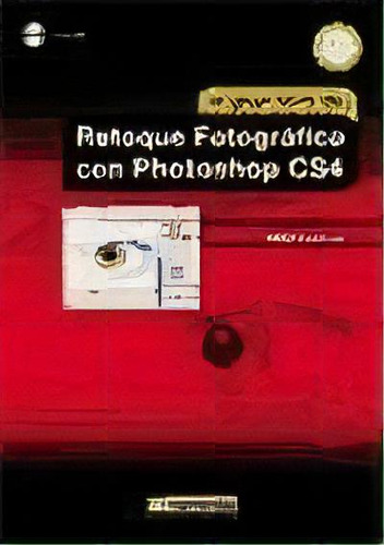 El Gran Libro De Retoque Fotografico Con Photoshop Cs4, De Mediactive. Editorial Marcombo, Tapa Blanda En Español
