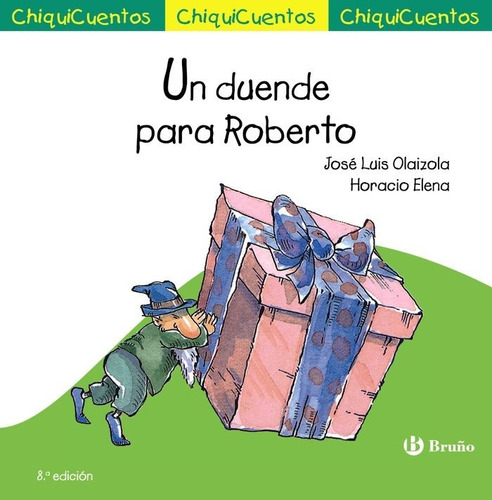 Libro Chiquicuento 9. Un Duende Para Roberto - Olaizola, ...