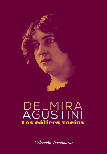 Libro Los Calices Vacios - Agustini, Delmira