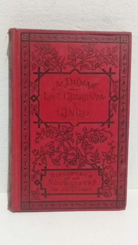 Los Cuarenta Y Cinco Alejandro Dumas 1908 Tapa Dura 4 Tomos