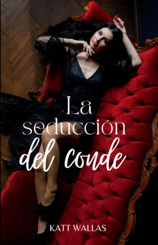 Libro: La Seducción Del Conde (la Debilidad De Un Caballero)