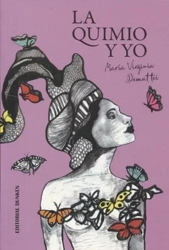 La Quimio Y Yo - Demattei, Maria Virginia, de DEMATTEI, MARIA VIRGINIA. Editorial Dunken en español